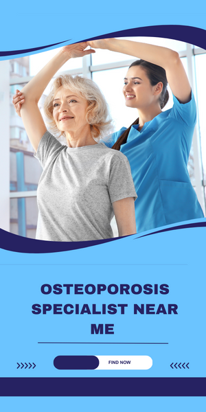 osteoporosis specialist near me 